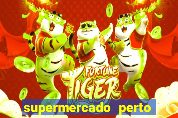 supermercado perto de mim